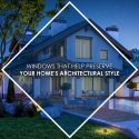 Windows That Help Preserve Your Home’s Architectural Style
